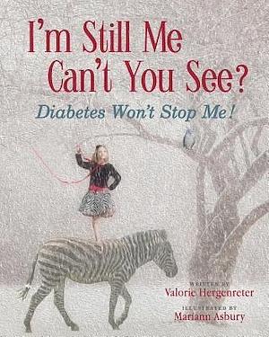 I'm Still Me, Can't You See? Diabetes Won't Stop Me thumbnail