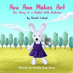 Ava Ann Makes Art: The Story of a Rabbit with Diabetes thumbnail