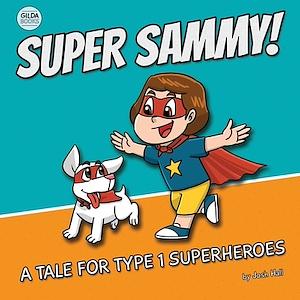 Super Sammy! A Tale for Type 1 Superheroes (Super Sammy #1) thumbnail