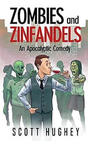 Zombies and Zinfandels: An Apocalyptic Comedy thumbnail