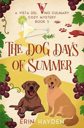 The Dog Days of Summer (A Vista Del Vino Culinary Cozy Mystery #5) thumbnail