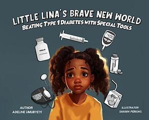 Little Lina's Brave New World: Beating Type 1 Diabetes with Special Tools thumbnail
